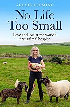 ダウンロード  No Life Too Small: Love and loss at the world's first animal hospice (English Edition) 本