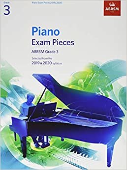 Piano Exam Pieces 2019 and 2020 - Grade 3 (ABRSM Exam Pieces)