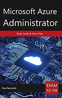 ダウンロード  Microsoft Azure Administrator AZ-104 Study Guide & Exam Prep (English Edition) 本