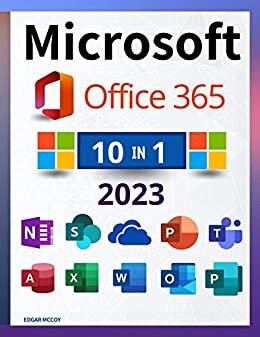 Microsoft Office 365: [10 in 1] The Definitive and Detailed Guide to Learning Quickly | Including Excel, Word, PowerPoint, OneNote, Access, Outlook, SharePoint, ... Teams, and OneDrive. (English Edition)