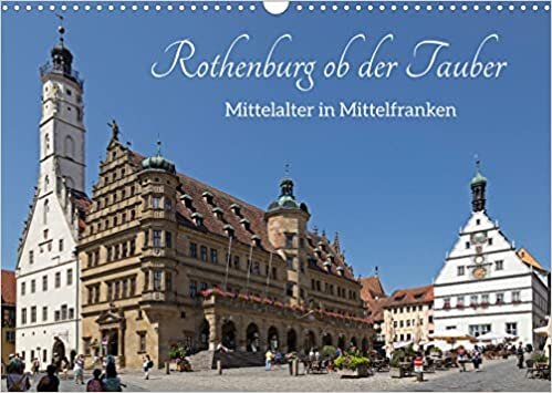 Rothenburg ob der Tauber - Mittelalter in Mittelfranken (Wandkalender 2022 DIN A3 quer): Kleinstadt, deren mittelalterliche Altstadt weitgehend erhalten ist. (Monatskalender, 14 Seiten )