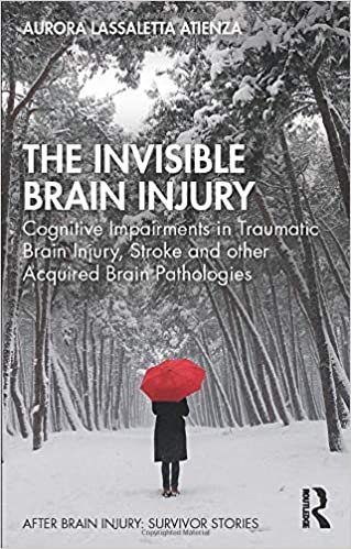 تحميل The Invisible Brain Injury: Cognitive Impairments in Traumatic Brain Injury, Stroke and other Acquired Brain Pathologies