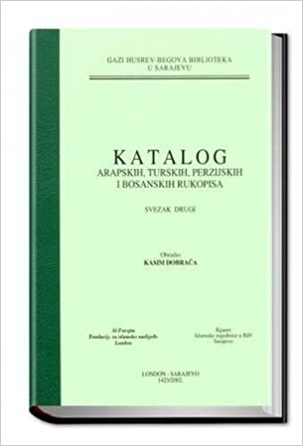 تحميل Catalogue of the Arabic, Turkish, Persian and Bosnian Manuscripts in the Ghazi Husrev-Bey Library Sarajevo: Volume 2