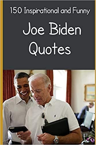 ダウンロード  150 Inspirational and Funny Joe Biden Quotes 本
