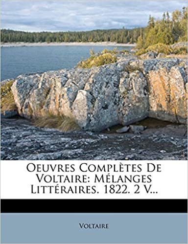Oeuvres Completes de Voltaire: Melanges Litt Raires. 1822. 2 V... indir