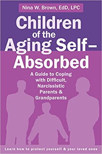 indir Children of the Aging Self-Absorbed: A Guide to Coping with Difficult, Narcissistic Parents and Grandparents