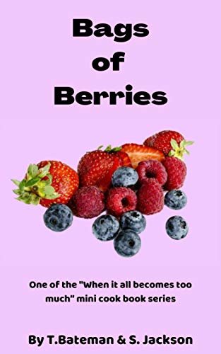 Bags of Berries: When it all becomes too much (When it all becomes to much) (English Edition) ダウンロード