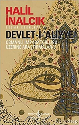 indir Devlet-i Aliyye - V: Osmanlı İmparatorluğu Üzerine Araştırmalar 5