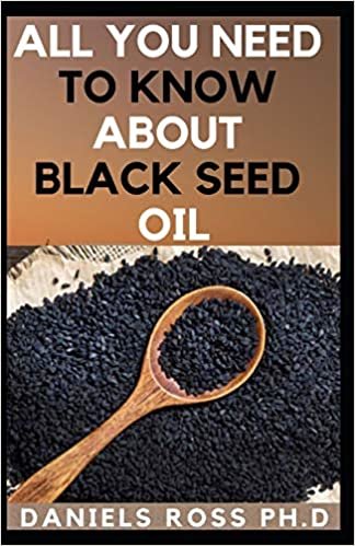 تحميل All You Need to Know about Black Seed Oil: Natural Healing Remedies, Traditional Healing With Black Cumin Oil, Herbal Remedies, Alternative Healing and Natural Health Remedies