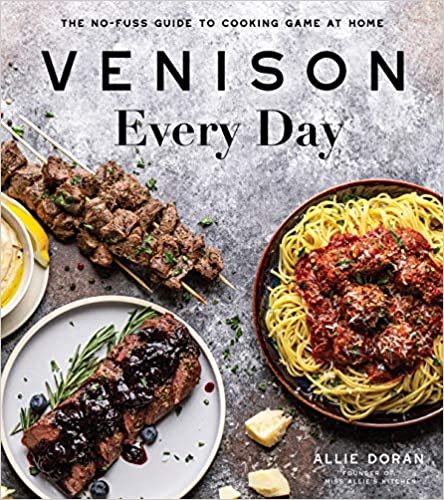 ダウンロード  Venison Every Day: The No-fuss Guide to Cooking Game at Home 本