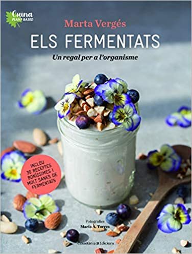 Els fermentats: Un regal per a l'organisme (Cuina Plant Based, Band 1) indir