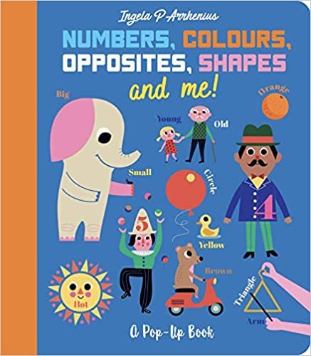Numbers, Colours, Opposites, Shapes and Me!: A Pop-Up Book indir