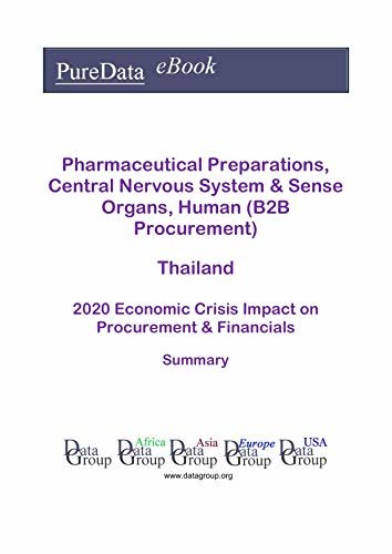 ダウンロード  Pharmaceutical Preparations, Central Nervous System & Sense Organs, Human (B2B Procurement) Thailand Summary: 2020 Economic Crisis Impact on Revenues & Financials (English Edition) 本