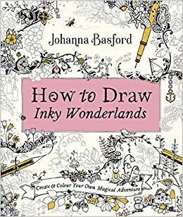 تحميل How to Draw Inky Wonderlands: Create and Colour Your Own Magical Adventure
