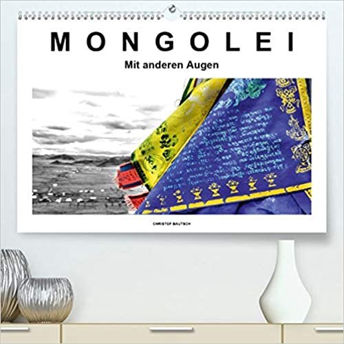 Mongolei - Mit anderen Augen (Premium, hochwertiger DIN A2 Wandkalender 2021, Kunstdruck in Hochglanz): Die Mongolei in Schwarz-Weiss-Bildern mit Farbe (Monatskalender, 14 Seiten )
