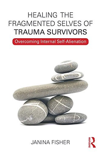 ダウンロード  Healing the Fragmented Selves of Trauma Survivors: Overcoming Internal Self-Alienation (English Edition) 本