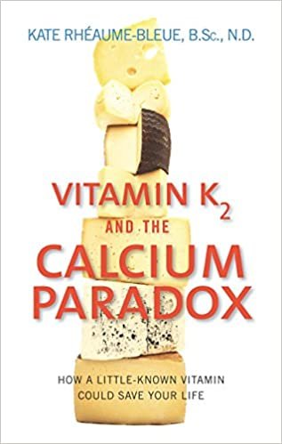 ダウンロード  Vitamin K2 and the Calcium Paradox: How a Little-Known Vitamin Could Save Your Life 本