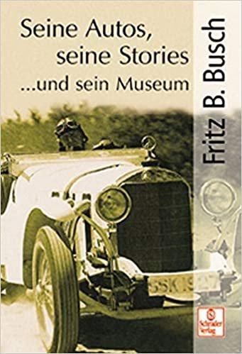 Fritz B. Busch - Seine Autos, seine Stories ...und sein Museum indir