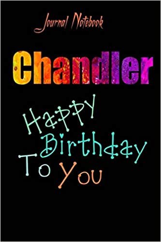 Chandler: Happy Birthday To you Sheet 9x6 Inches 120 Pages with bleed - A Great Happy birthday Gift