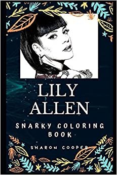 اقرأ Lily Allen Snarky Coloring Book: An English Singer and Songwriter الكتاب الاليكتروني 