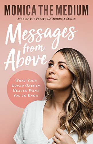 Messages from Above: What Your Loved Ones in Heaven Want You to Know (English Edition)