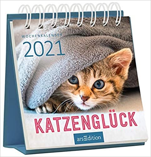 Miniwochenkalender Katzenglueck 2021 - kleiner Aufstellkalender mit Wochenkalendarium