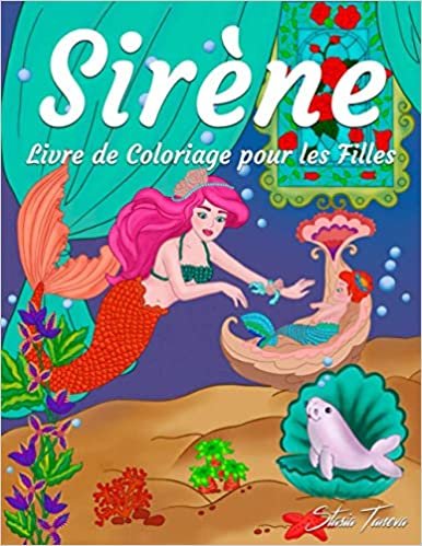 Sirène Livre de Coloriage pour les Filles: Pages de Colorier Mer et Fantaisie (Adolescent Livre de Coloriage) ダウンロード