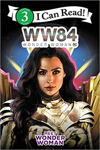 Wonder Woman 1984: Meet Wonder Woman (I Can Read Level 3)