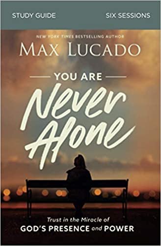 You Are Never Alone Study Guide: Trust in the Miracle of God's Presence and Power indir