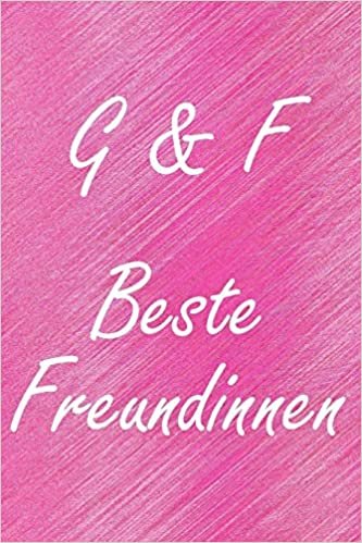 G & F. Beste Freundinnen: BFF personalisiertes Notizbuch mit den Anfangsbuchstaben der besten Freundinnen. Persönliches Tagebuch / Schreibheft / ... A5), 110 linierte Seiten, glänzendes Cover indir