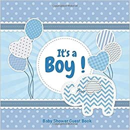 It's a boy Baby Shower Guest Book: V.3 Elephant Baby Shower Guest Book for 100 Guests BONUS Pages for Picture and Gift Log