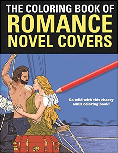اقرأ The Coloring Book of Romance: A funny coloring book for adults الكتاب الاليكتروني 