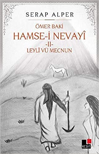 Hamse-i Nevayi-Leyli Vü Mecnun II indir