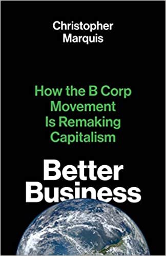 Better Business: How the B Corp Movement Is Remaking Capitalism indir