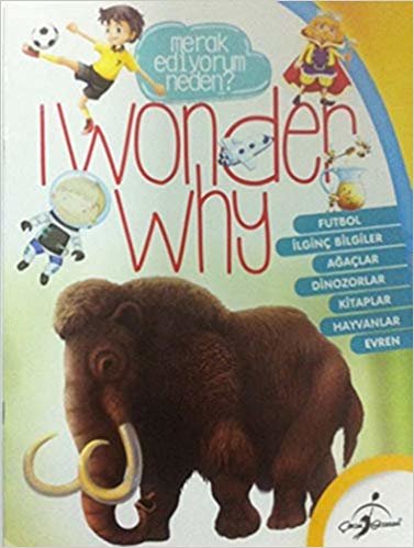 indir I Wonder Why 3 - Merak Ediyorum Neden?: Futbol, İlginç Bilgiler, Ağaçlar, Dinozorlar, Kitaplar, Hayvanlar,Evren