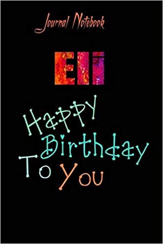 Eli: Happy Birthday To you Sheet 9x6 Inches 120 Pages with bleed - A Great Happybirthday Gift indir