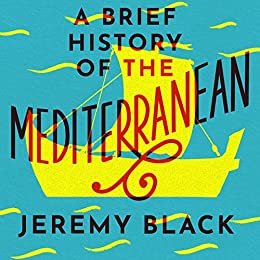 A Brief History of the Mediterranean: Indispensable for Travellers (English Edition) ダウンロード