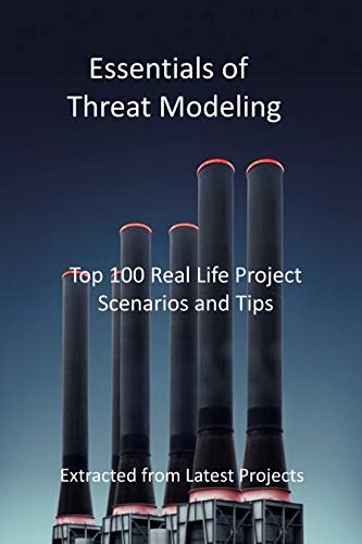 ダウンロード  Essentials of Threat Modeling: Top 100 Real Life Project Scenarios and Tips: Extracted from Latest Projects (English Edition) 本