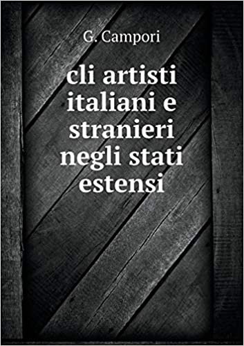 CLI Artisti Italiani E Stranieri Negli Stati Estensi