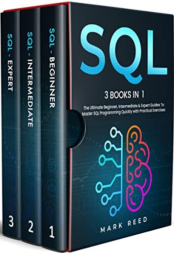 ダウンロード  SQL: 3 books 1 - The Ultimate Beginner, Intermediate & Expert Guides To Master SQL Programming Quickly with Practical Exercises (English Edition) 本