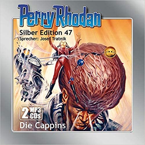 Perry Rhodan Silber Edition (MP3-CDs) 47: Die Cappins indir
