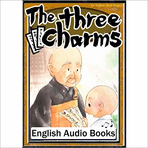 The three Charms（三枚のおふだ・英語版）: きいろいとり文庫　その80 ダウンロード
