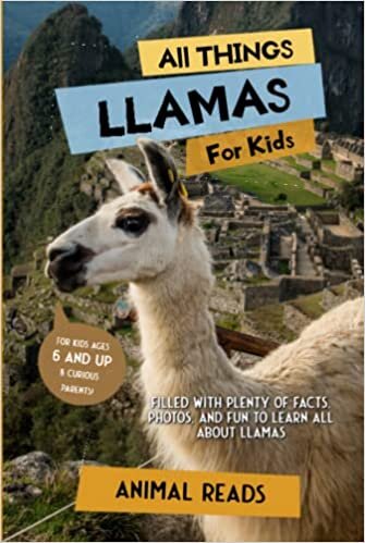 تحميل All Things Llamas For Kids: Filled With Plenty of Facts, Photos, and Fun to Learn all About Llamas