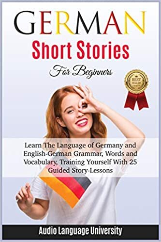 indir German Short Stories for Beginners: Learn The Language of Germany and English- German Grammar, Words and Vocabulary, Trаining ... 086;rу-Leѕѕоnѕ.