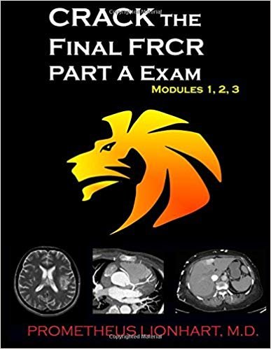 CRACK the Final FRCR PART A Exam - Modules 1, 2, 3