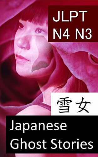 JLPT N4 N3: Japanese Ghost Stories: The Woman of the Snow