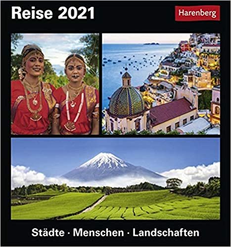 Reise. Kalender 2021: Städte, Menschen, Landschaften