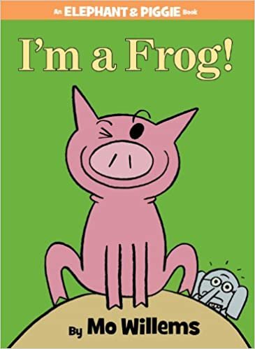 ダウンロード  I'm a Frog! (An Elephant and Piggie Book) (An Elephant and Piggie Book, 20) 本