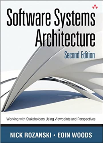 Software Systems Architecture: Working With Stakeholders Using Viewpoints and Perspectives