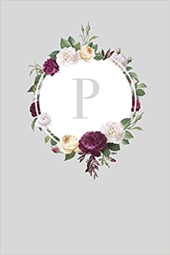 P: 110 Sketchbook Pages (6 x 9) | Monogram Sketch Notebook with a Classic Grey Background Vintage Floral Roses and Peonies Design | Personalized Initial Letter | Monogramed Sketchbook
